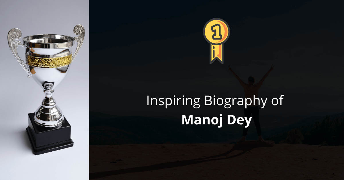 Inspiring Biography Of Manoj Dey Youth Motivator