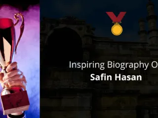 Biography Of Safin Hasan