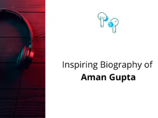 Biography of Aman Gupta