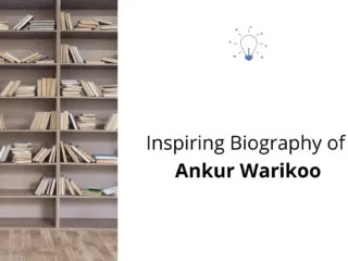 Biography of Ankur Warikoo