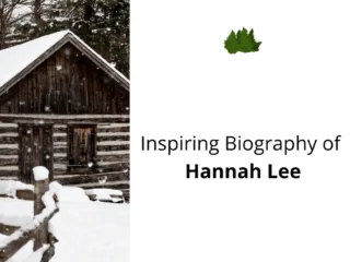 Biography of Hannah Lee