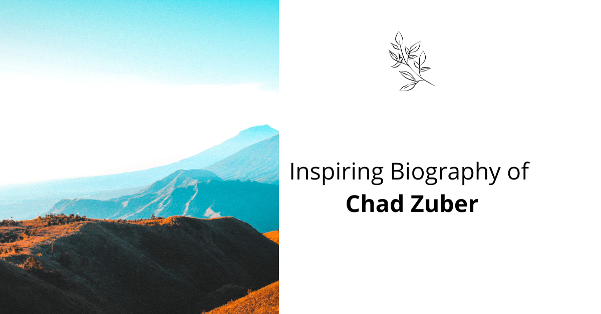 Chad Zuber - Detailed Biography