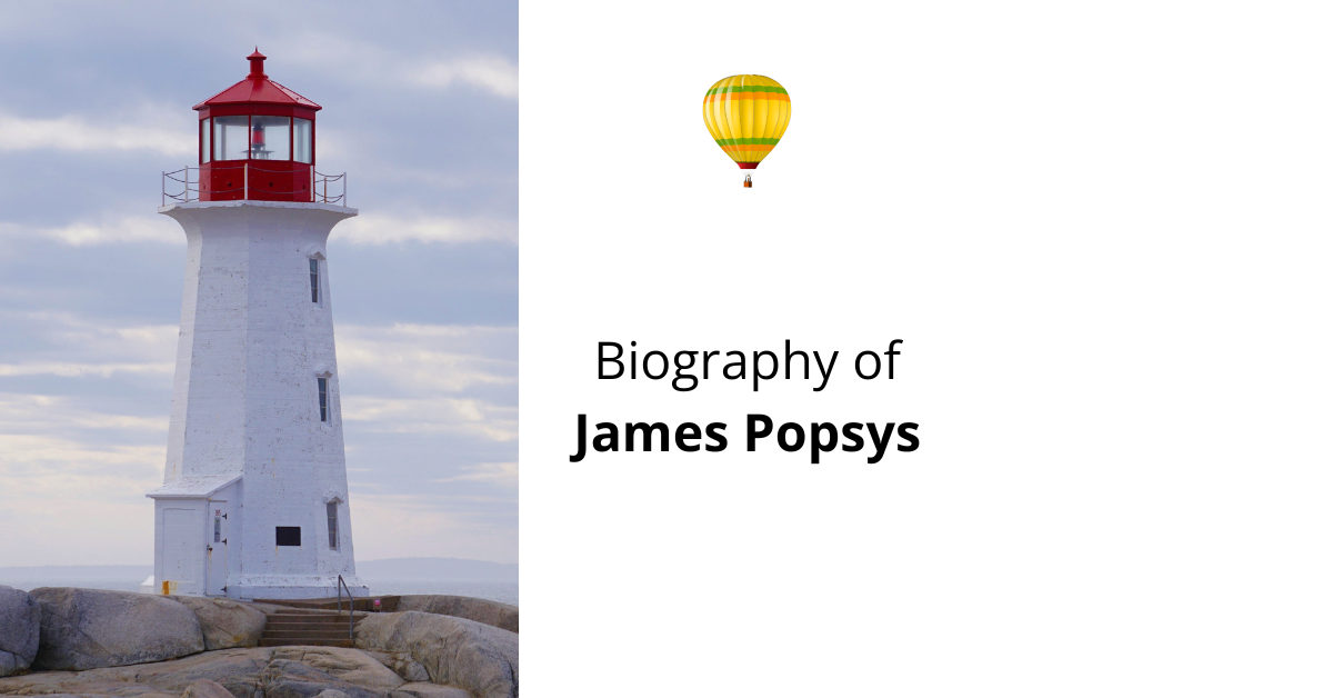 Biography of James Popsys