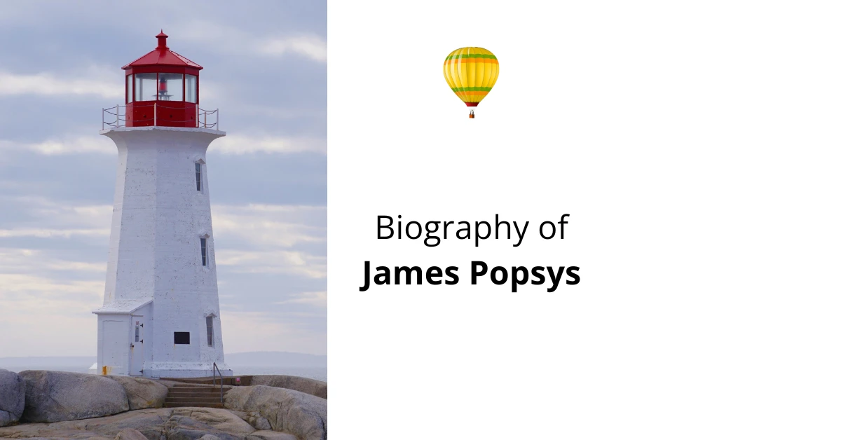Biography of James Popsys