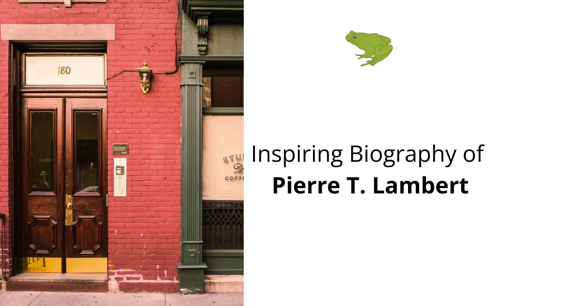 Biography of Pierre T. Lambert